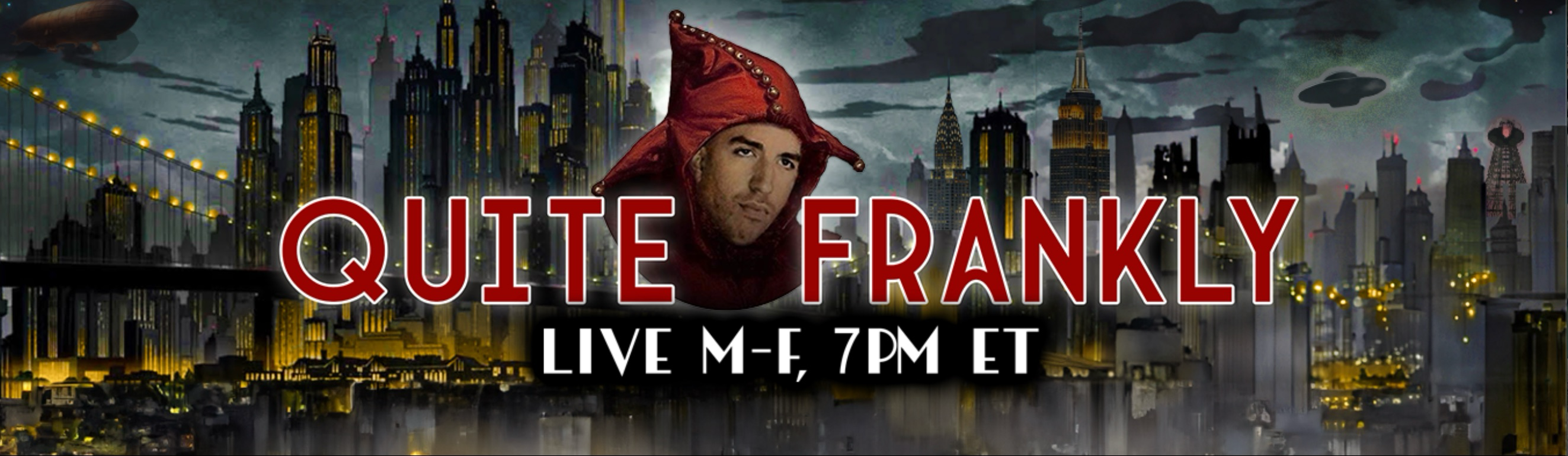 Quite Frankly — Live M–F, 7PM ET
